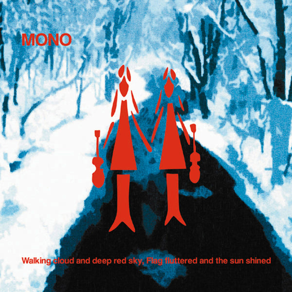 MONO – Walking Cloud And Deep Red Sky Flag The Sun Shined CD, 2xLP, Digital Album – Temporary Residence Ltd