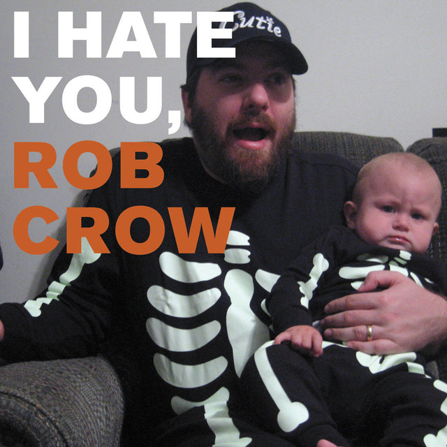 I Hate You, Rob Crow - Temporary Residence Ltd