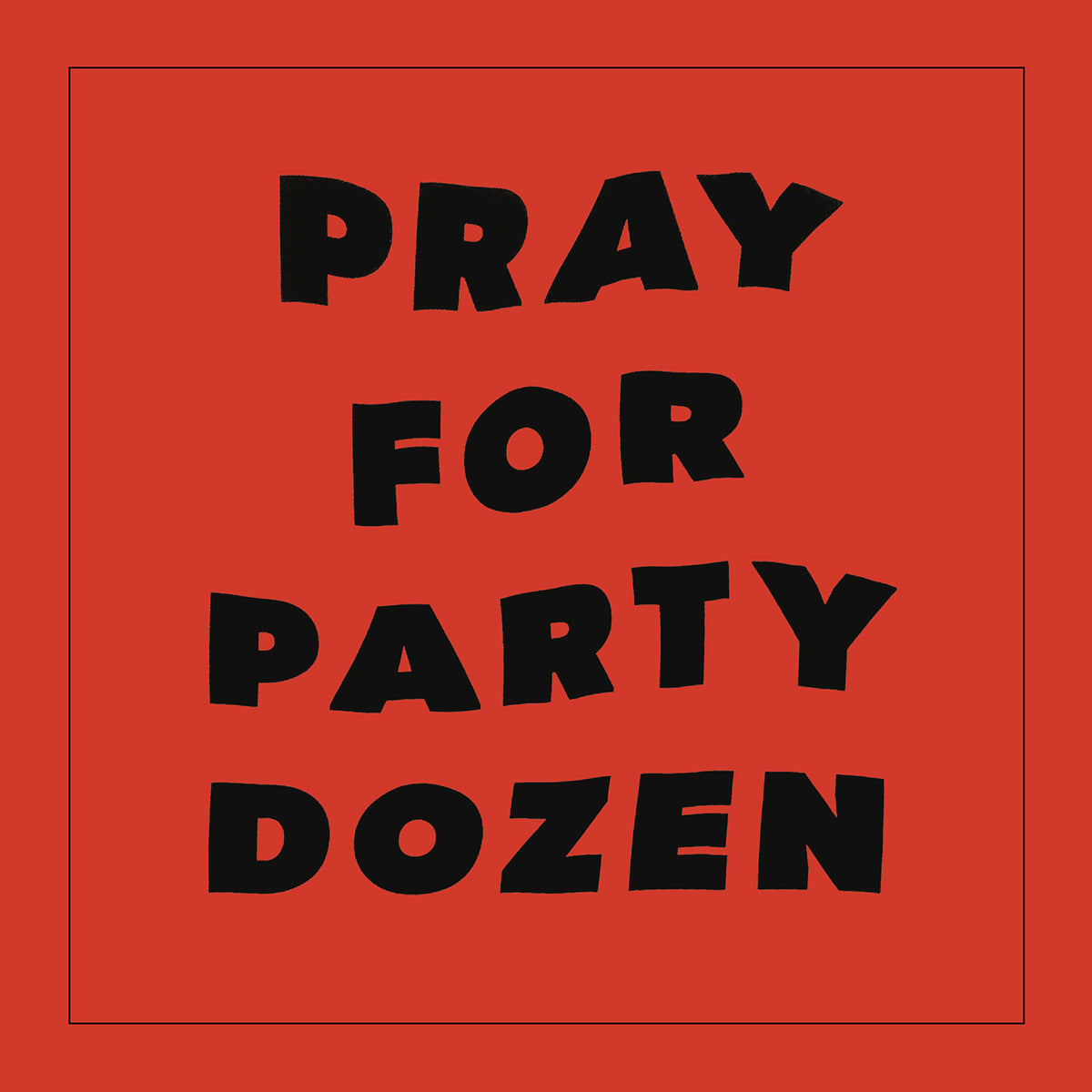 Pray For Party Dozen