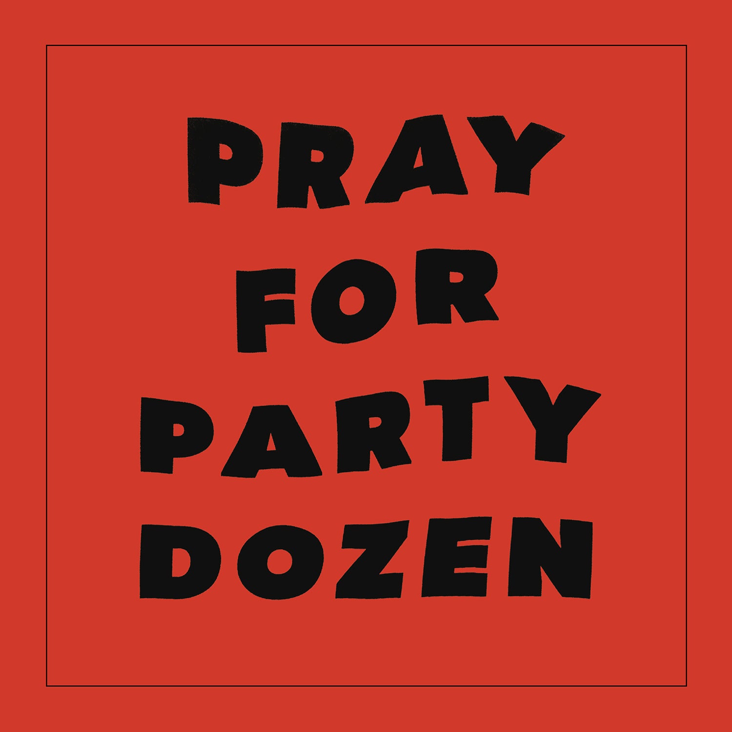 Pray For Party Dozen